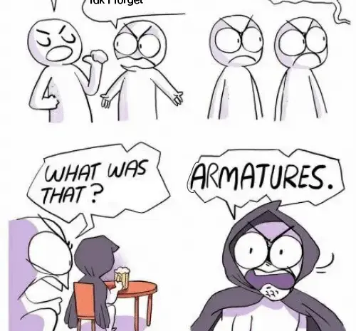 ARMATURES!