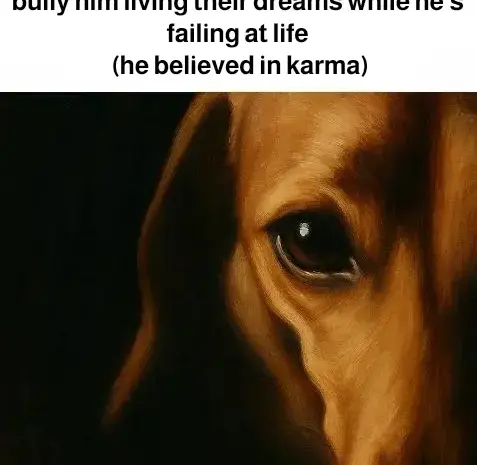 I believed in karma too