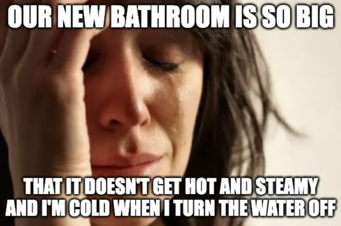 My wife said this after we moved into a new house