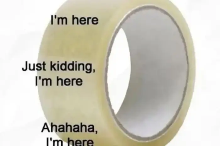 tape gets me everytime